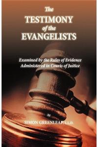 An Examination of the Testimony of the Four Evangelists By the Rules of Evidence Administered in Courts of Justice