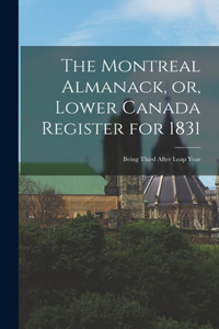 Montreal Almanack, or, Lower Canada Register for 1831 [microform]