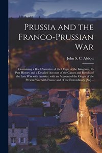 Prussia and the Franco-Prussian War [microform]