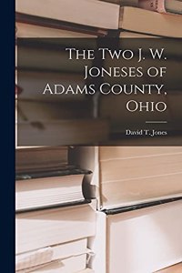 Two J. W. Joneses of Adams County, Ohio