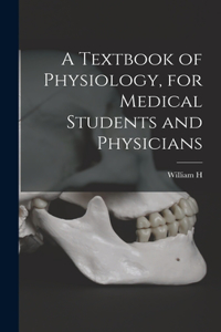 Textbook of Physiology, for Medical Students and Physicians