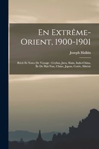 En Extrême-Orient, 1900-1901