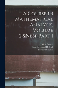 Course in Mathematical Analysis, Volume 2, Part 1