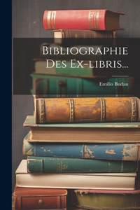 Bibliographie Des Ex-libris...