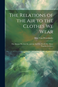 Relations of the Air to the Clothes We Wear