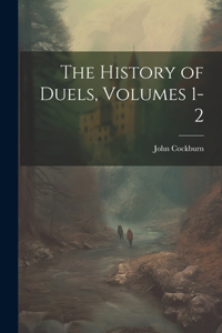 History of Duels, Volumes 1-2