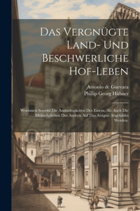 vergnügte Land- und beschwerliche Hof-leben
