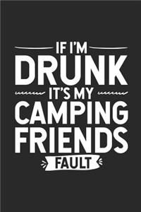 If I'm Drunk It's My Camping Friends Fault
