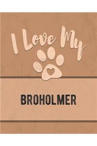 I Love My Broholmer