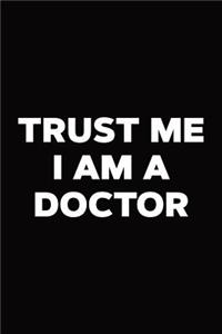 Trust Me I Am A Doctor