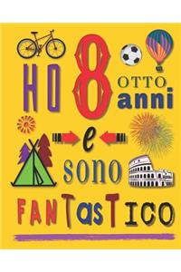Ho 8 otto anni e sono fantastico