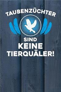 Taubenzüchter sind keine Tierquäler