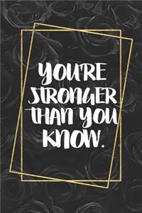 You're Stronger Than You Know