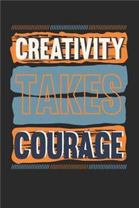 Creativity takes Courage