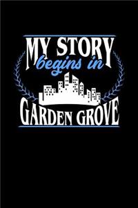 My Story Begins in Garden Grove