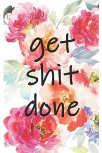 Get Shit Done: Small 2020 Monthly Planner with Floral Cover