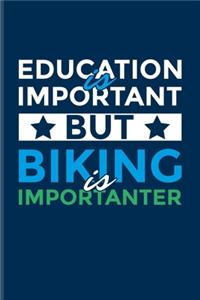 Education Is Important Biking Is Importanter