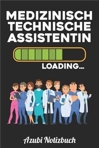 Medizinisch Technische Assistentin Loading... Azubi Notizbuch