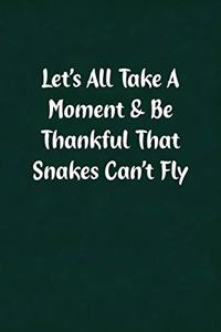 Let's All Take a Moment & Be Thankful That Snakes Can't Fly