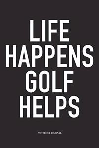 Life Happens Golf Helps