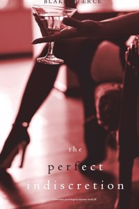 Perfect Indiscretion (A Jessie Hunt Psychological Suspense Thriller-Book Eighteen)