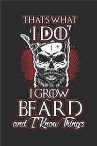 That's What I Do I Grow Beard And I Know Things