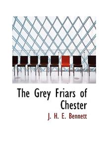 The Grey Friars of Chester