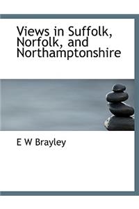 Views in Suffolk, Norfolk, and Northamptonshire