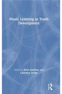 Music Learning as Youth Development