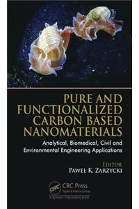 Pure and Functionalized Carbon Based Nanomaterials: Analytical, Biomedical, Civil and Environmental Engineering Applications