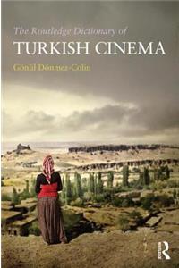 The Routledge Dictionary of Turkish Cinema