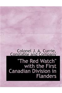 Red Watch with the First Canadian Division in Flanders