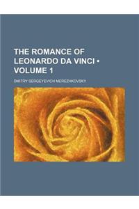The Romance of Leonardo Da Vinci (Volume 1)