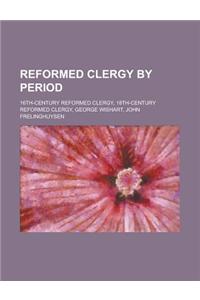 Reformed Clergy by Period