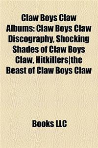 Claw Boys Claw Albums