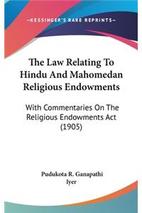 Law Relating To Hindu And Mahomedan Religious Endowments