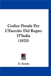 Codice Penale Per L'Esercito del Regno D'Italia (1870)