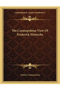 The Cosmopolitan View of Frederick Nietzsche