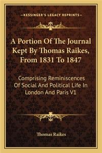 A Portion Of The Journal Kept By Thomas Raikes, From 1831 To 1847