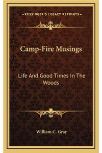 Camp-Fire Musings