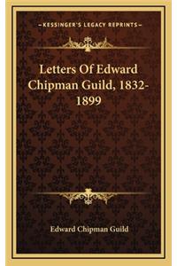 Letters of Edward Chipman Guild, 1832-1899
