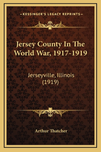 Jersey County in the World War, 1917-1919