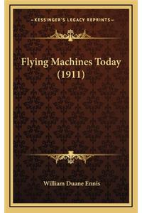 Flying Machines Today (1911)