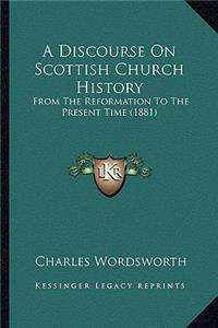 Discourse On Scottish Church History