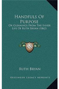 Handfuls of Purpose