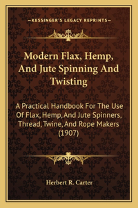 Modern Flax, Hemp, and Jute Spinning and Twisting