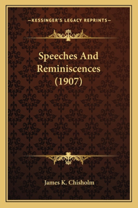 Speeches And Reminiscences (1907)