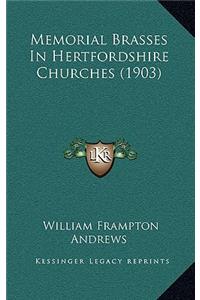 Memorial Brasses In Hertfordshire Churches (1903)