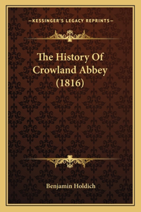 The History Of Crowland Abbey (1816)