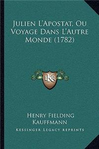 Julien L'Apostat, Ou Voyage Dans L'Autre Monde (1782)